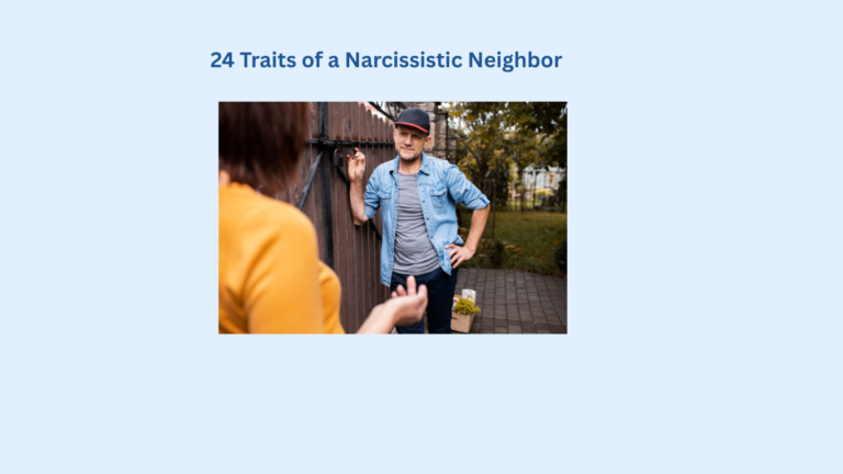 A man in a cap stands by a fence with arms crossed, listening to a woman in a yellow shirt who gestures while speaking outdoors. Text above: 24 Traits of a Narcissistic Neighbor