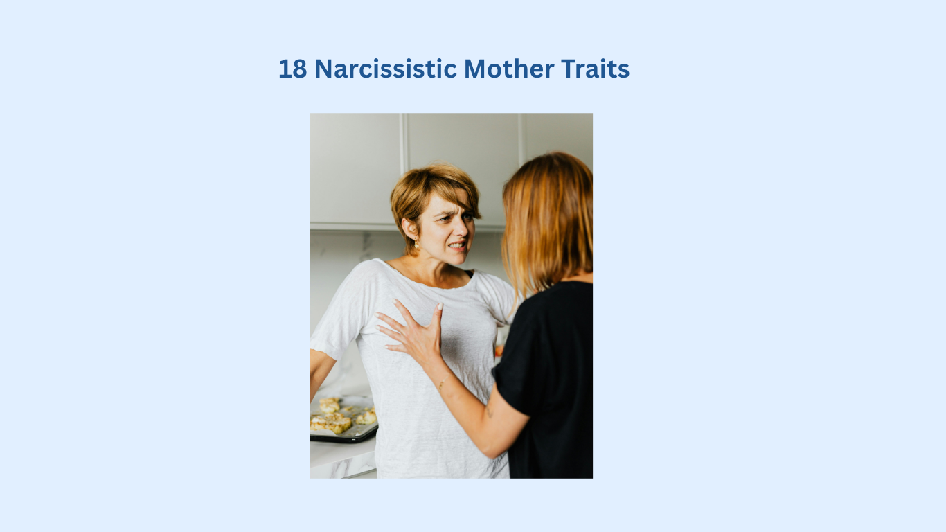 Two women stand in a kitchen, one appearing upset while the other gestures toward her; text above reads "18 Narcissistic Mother Traits.