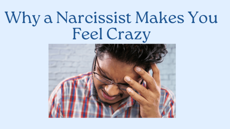 A person with glasses looks stressed, holding their head beneath the text, "Why a Narcissist Makes You Feel Crazy.