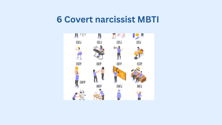 A chart titled “6 Covert narcissist MBTI” displays illustrated characters representing different covert narcissist MBTI personality types, each labeled with their respective acronyms.