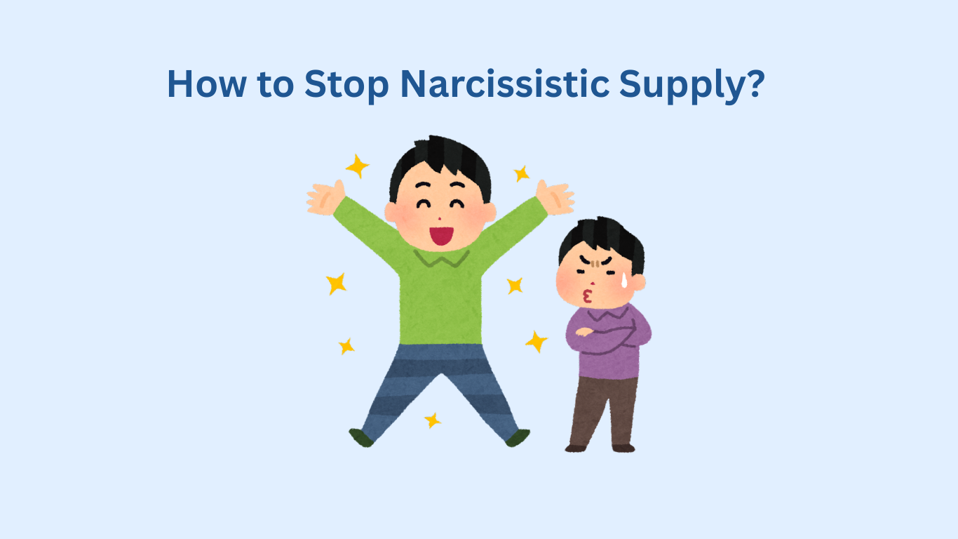 Cartoon of a happy person with arms raised and sparkles, next to an annoyed person with arms crossed under the text "How to Stop Narcissistic Supply?" on a blue background, illustrating the impact of ending narcissistic supply.