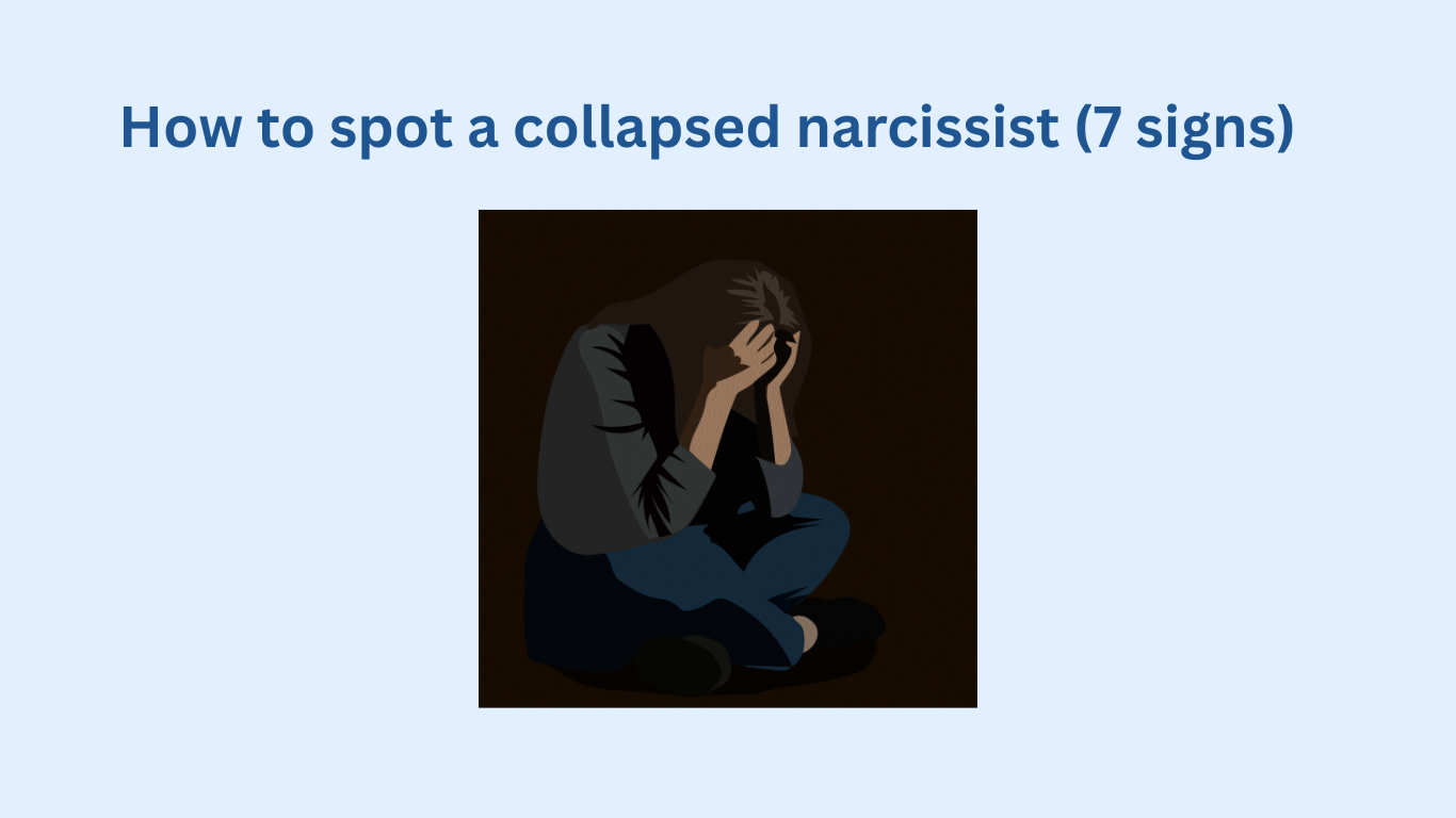 Illustration of a collapsed narcissist sitting on the ground, head in hands, beneath the text "How to spot a collapsed narcissist (7 signs).