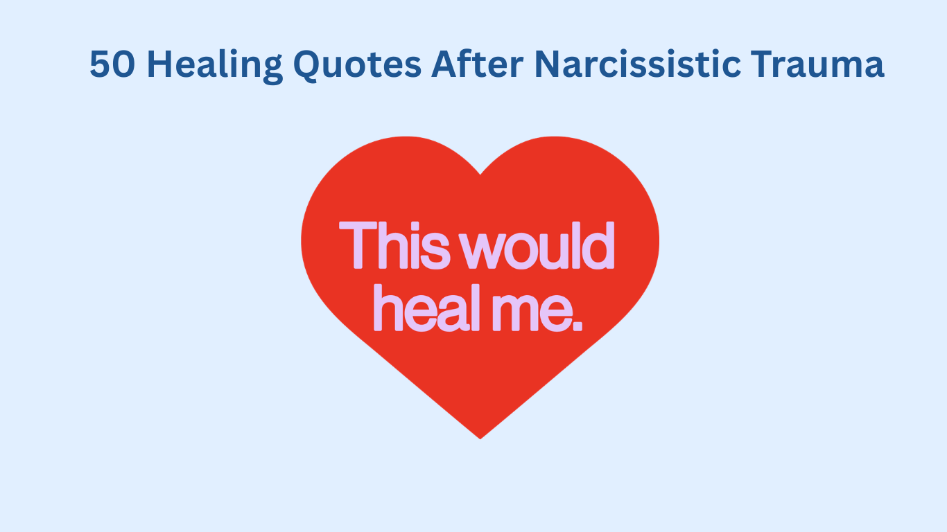 A large red heart with the words “This would heal me.” appears below the title “50 Healing Quotes After Narcissistic Trauma” on a light blue background.