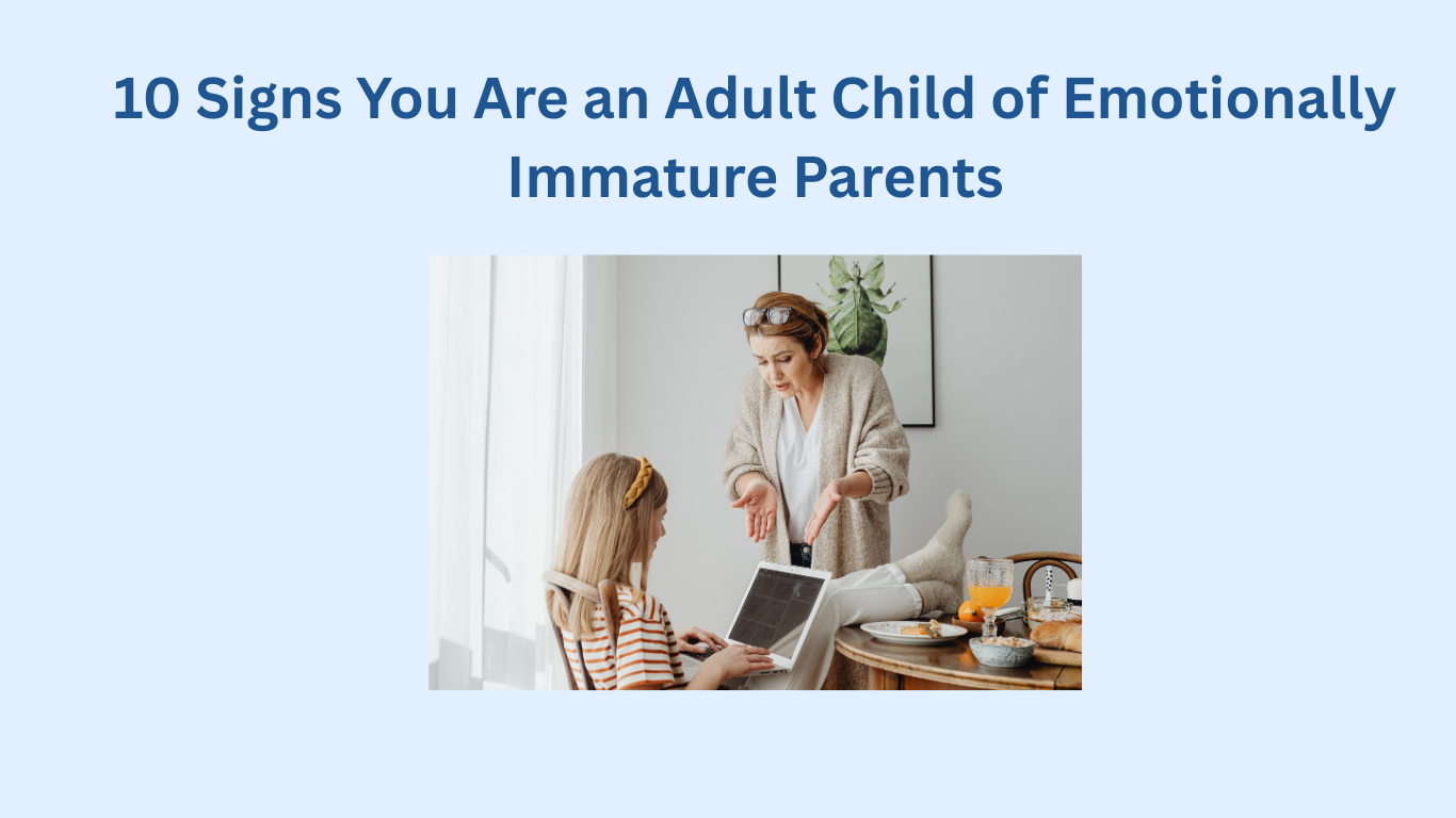 A woman gestures at a seated young adult working on a laptop with breakfast nearby. The text above reads “10 Signs You Are an Adult Child of Emotionally Immature Parents,”