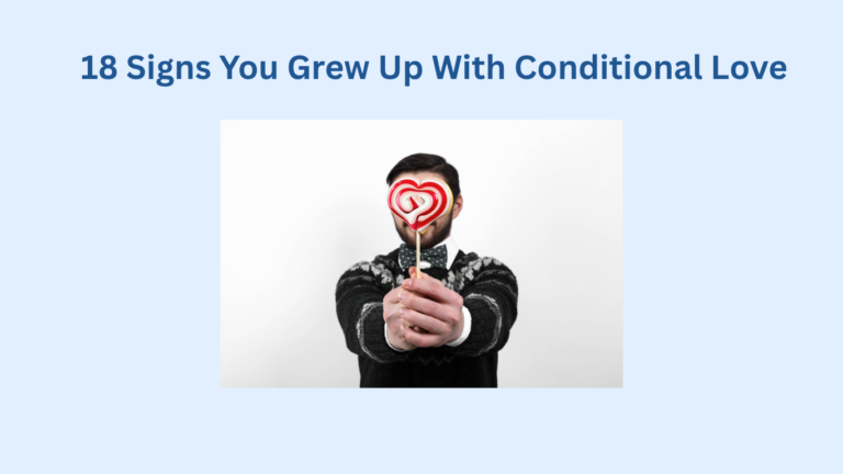 A person in a black sweater holds a heart-shaped lollipop toward the camera, with the text “18 Signs You Grew Up With Conditional Love” above.