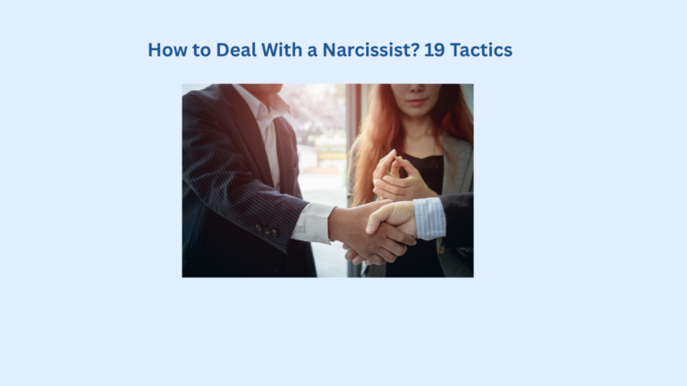 Three people are shown, two shaking hands in business attire, with a third person behind them. Above, the text reads, “How to Deal With a Narcissist? 19 Tactics”