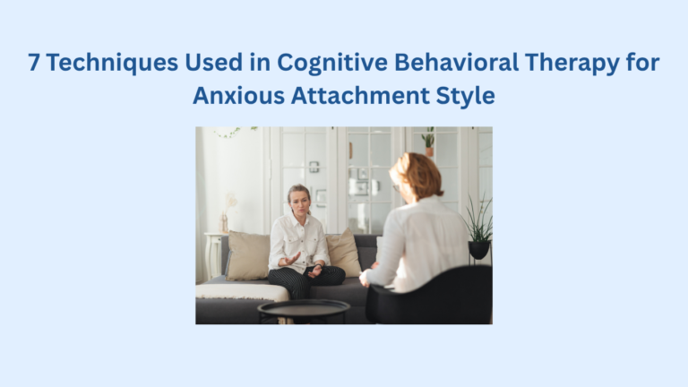 Two people sit facing each other in a bright room, appearing to have a conversation; text above reads about Cognitive Behavioral Therapy for Anxious Attachment Style.