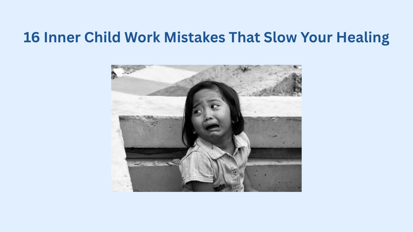 A young child looks scared and upset, leaning against a concrete surface. The text above reads, "16 Inner Child Work Mistakes That Slow Your Healing."