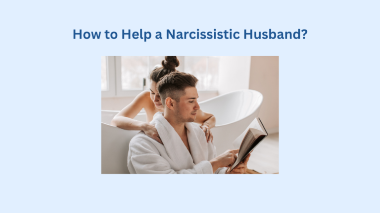A woman hugs a man in a bathrobe who is reading a book, with the text "How to Help a Narcissistic Husband?" above them.