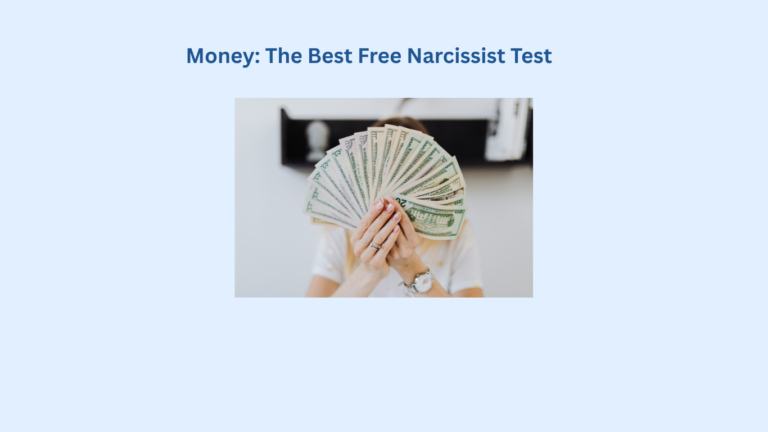 Person holding a fan of dollar bills in front of their face, with the text "Money: The Best Free Narcissist Test" above.
