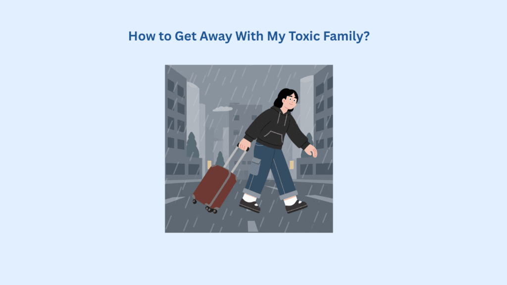 Illustration of a person walking alone in the rain with a suitcase, set in a city, beneath the text "How to Get Away With My Toxic Family?"