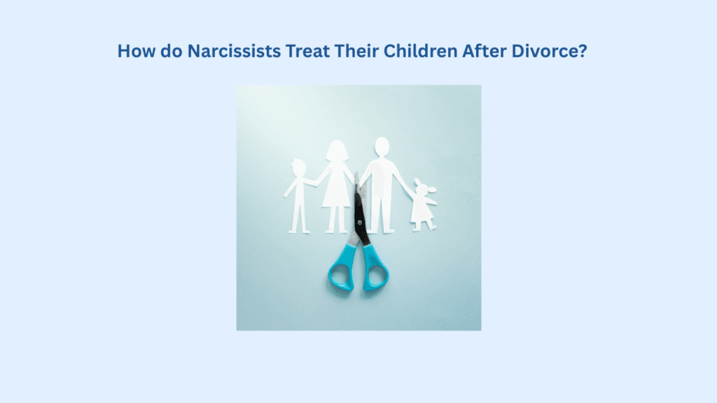 Scissors split a paper cutout family beneath the question “How do Narcissists Treat Their Children After Divorce?" on a light blue background.