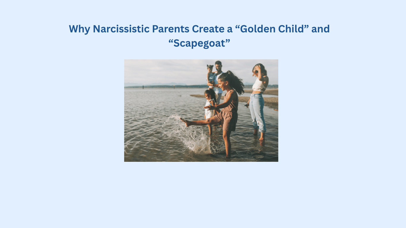 Four children stand and play at the edge of a body of water on a sunny day, with one child kicking up water while others watch and laugh. Text: Why Narcissistic Parents Create a “Golden Child” and “Scapegoat”