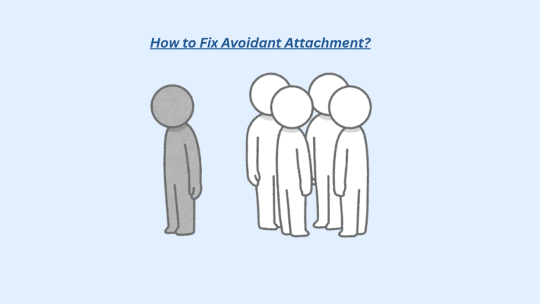 A gray figure stands apart from a group of four white figures, under the text “How to Fix Avoidant Attachment?” on a light blue background.