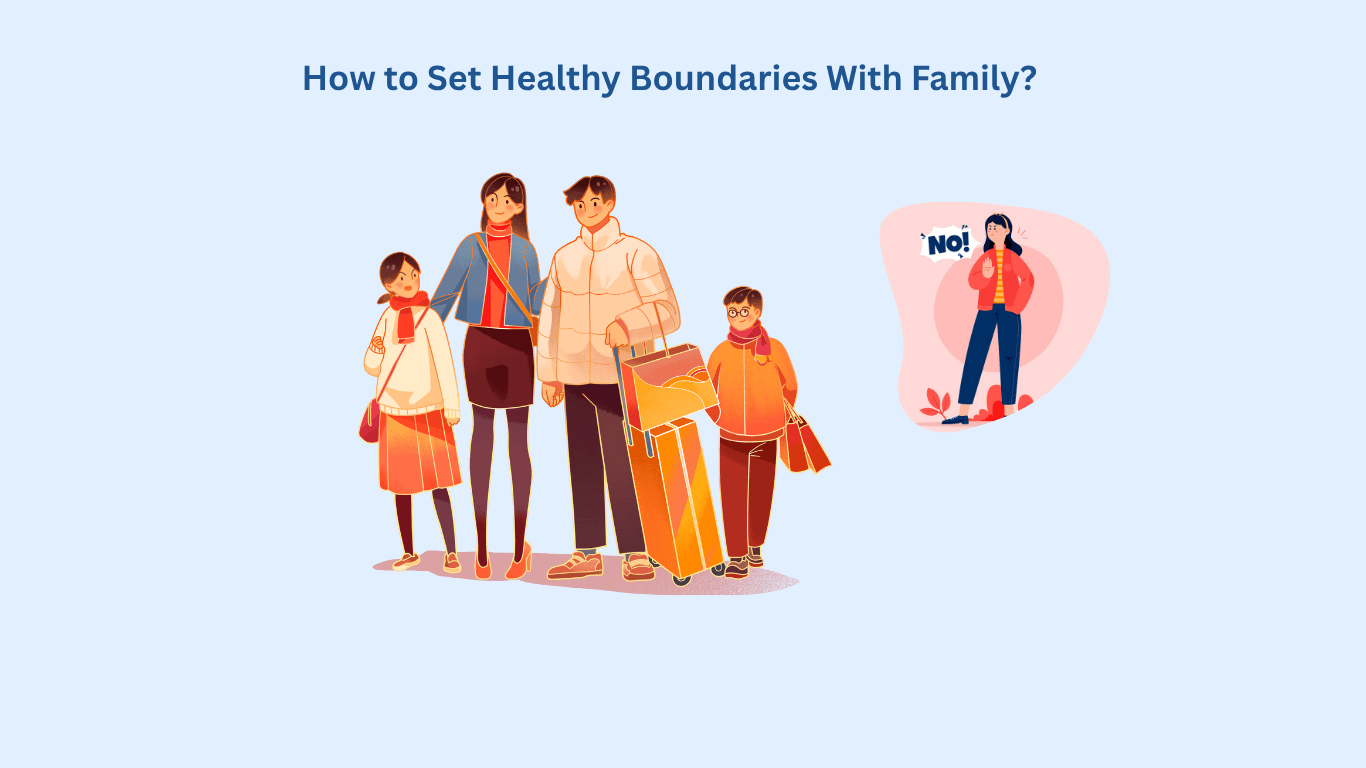 Illustration of a family of four standing together, with a woman in the background holding up her hand and saying "No!" Text above reads "How to Set Healthy Boundaries With Family?.