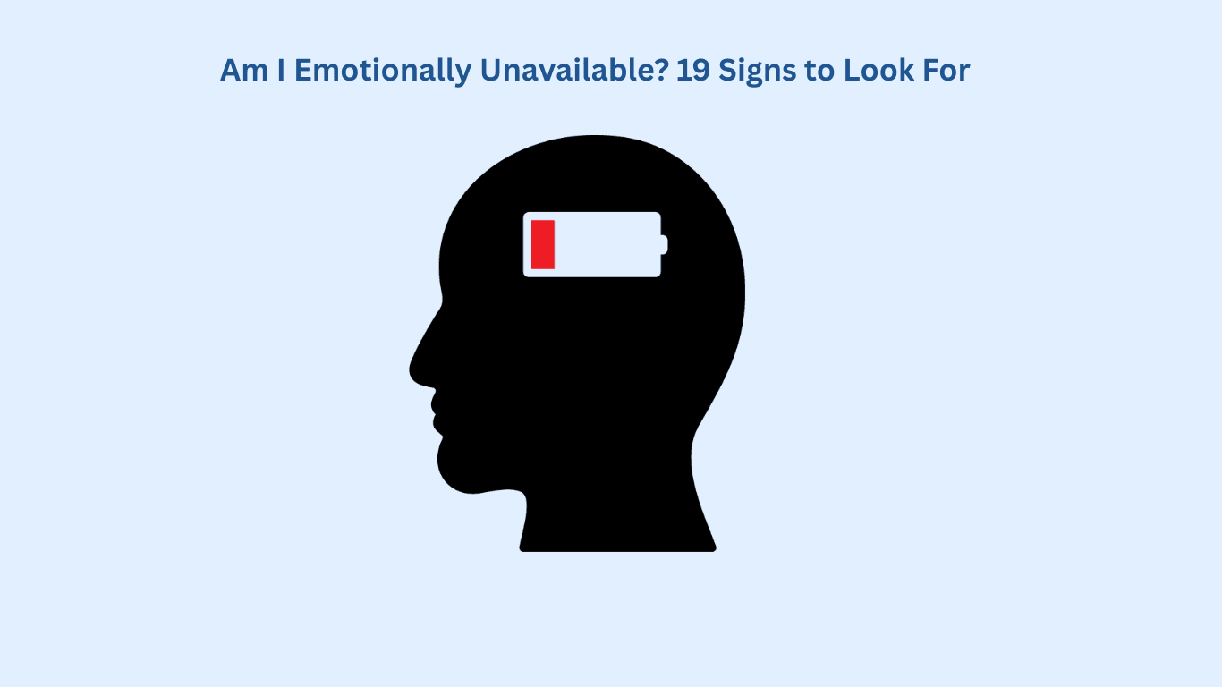 Silhouette of a human head with a low-battery icon in the brain area, under the text "Am I Emotionally Unavailable? 19 Signs to Look For.