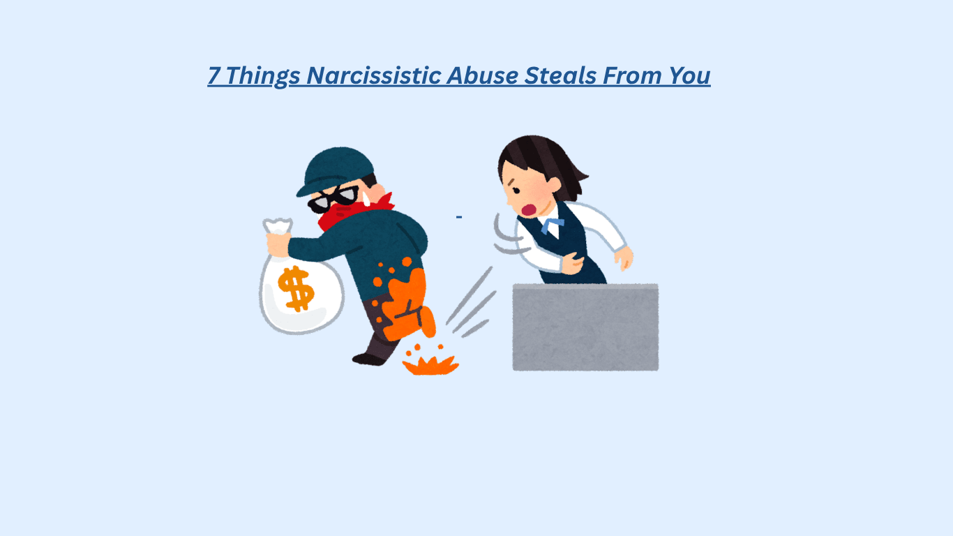 Title text: “7 Things Narcissistic Abuse Steals From You.” Illustration of a person in a mask running away with a sack of money, being chased by a woman.